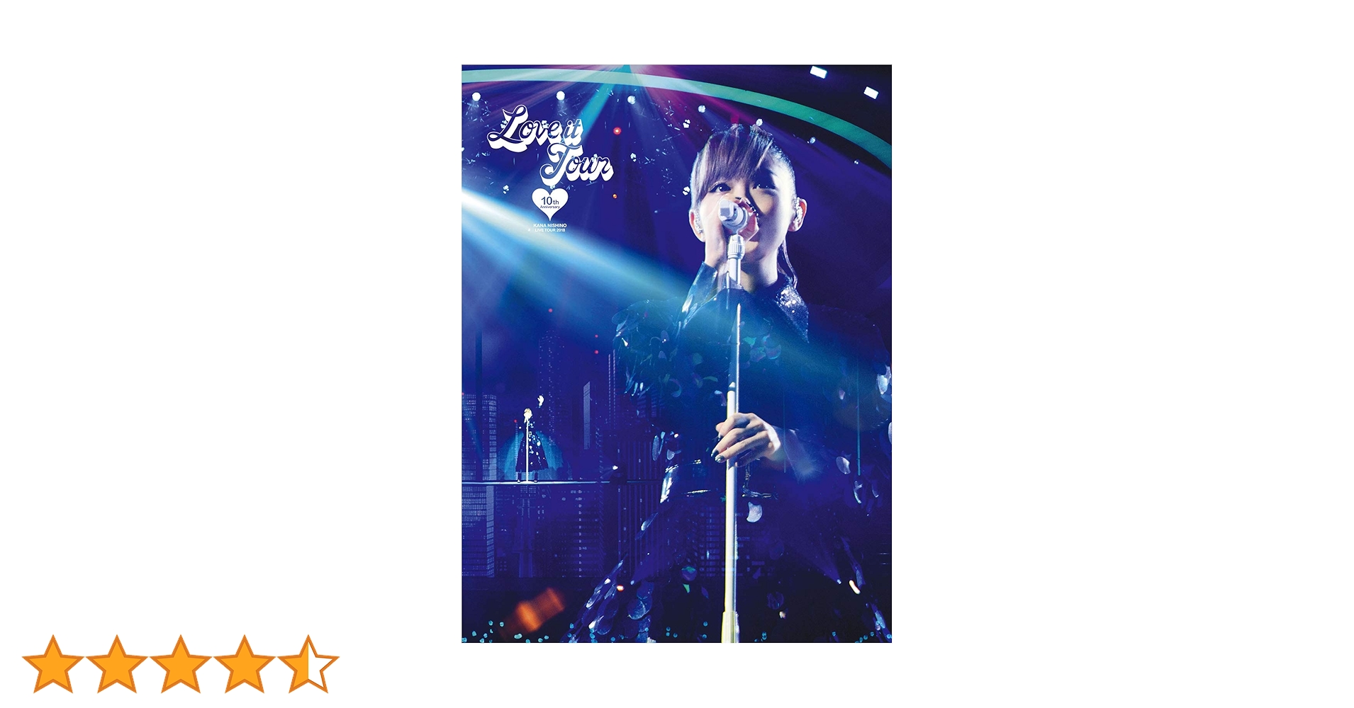 西野 カナ LOVE it Tour ~10th Anniversary~ Nishino Kana LOVE it Tour 10th Anniversary First Limited